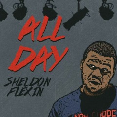 Sheldon Flexin -All Day Produce By ESMOOVE