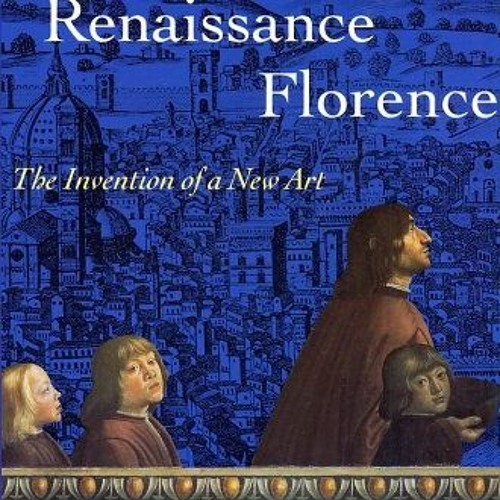 Stream Renaissance Florence: The Invention of A New Art (Trade Version