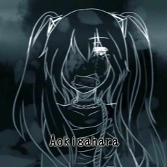 Hatsune Miku ~ Aokigahara