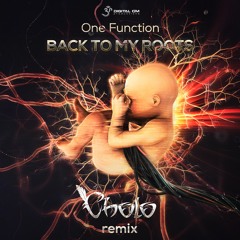 One Function - Back To My Roots (Cholo Remix)| single out now on Digital Om