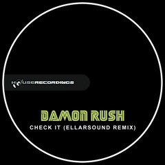 Damon Rush - Check It [EllarSound Remix]