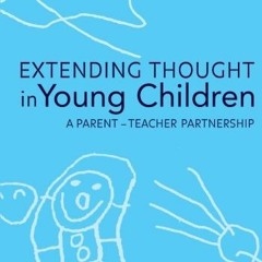 Extending Thought in Young Children: A Parent - Teacher Partnership  download pdf