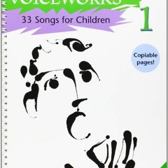 Junior Voiceworks 1: 33 Songs for Children  download pdf