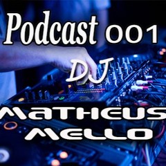 PODCAST  #001 - DJ Matheus Mello