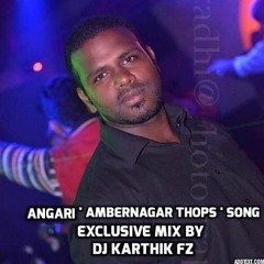 ANGARI ( AMBERNAGAR THOPS ) SONG 2016 ' CONGO THEENMAAR ' MIX BY DJ KARTHIK FZ RASOOLPURA