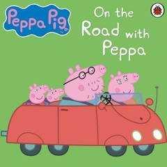 Peppa On The Road Clip
