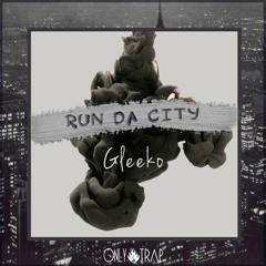 Gleeko - Run da city