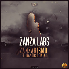 Zanzalabs - Zanzarismo (Phrantic Remix)(Official HQ Preview)
