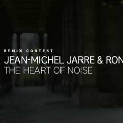 Jean - Michael Jarre & Rone - The Heart Of Noise (BeatStreamer Beatport Contest Remix)