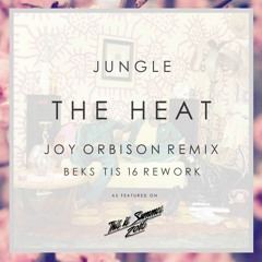 Jungle - The Heat (Joy Orbison Remix - Bek's TIS '16 Rework)