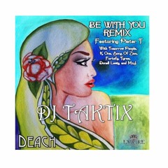 DJ TAKTIX - BE WITH YOU REMIX