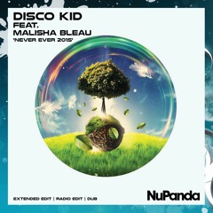 NPR051 - Disco Kid feat Malisha Bleau - Never Ever 2015 **OUT EVERYWHERE NOW**