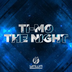 Ti-Mo - The Night | Out Now !!