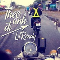 Theo Anh Đi - Lil Rendy