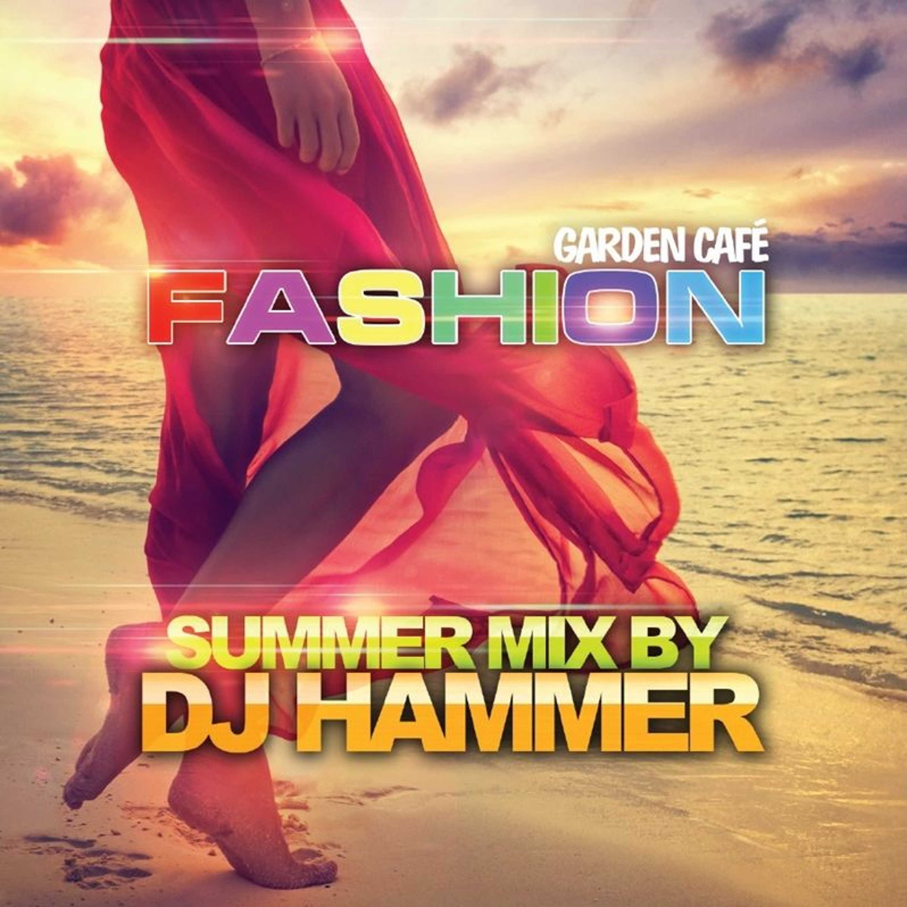 Fashion Garden Cafe Summer 2016 mixed by Hammer episode artwork