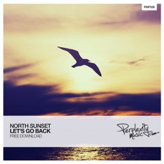 North Sunset - Let's Go Back (Original Mix) [PMF026] // Free Download