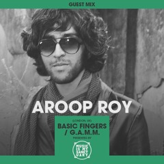 MIMS Guest Mix: AROOP ROY (Basic Fingers / G.A.M.M, London)