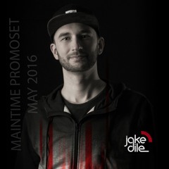 JAKE DILE - MAINTIME PROMOSET (MAY 2016)