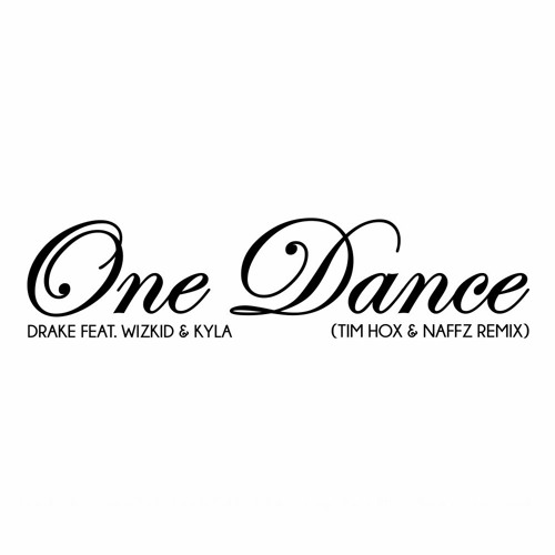 One Dance Tim Hox Naffz Remix By Naffz Free Download On Toneden