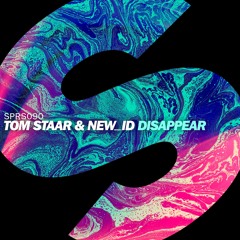 Tom Staar & NEW_ID - Disappear (OUT NOW)