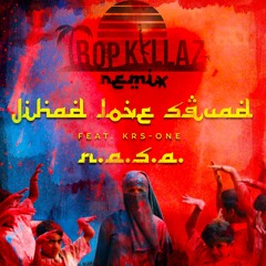 Jihad Love Squad (feat. KRS One) (Tropkillaz Remix)