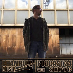 Champloo Music Podcast 34 with SKPTC