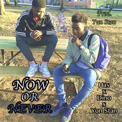 Now or Never - Has (ft. Dino & Yun Stan)
