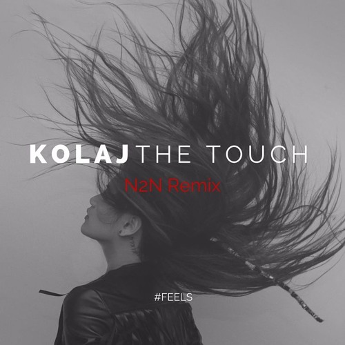 KOLAJ- The Touch (N2N Remix)