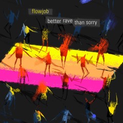 Flowjob - Less Talk More Flowers (Original mix)