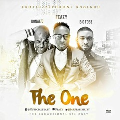Feazy Ft Donae'O & Big Tobz - The One