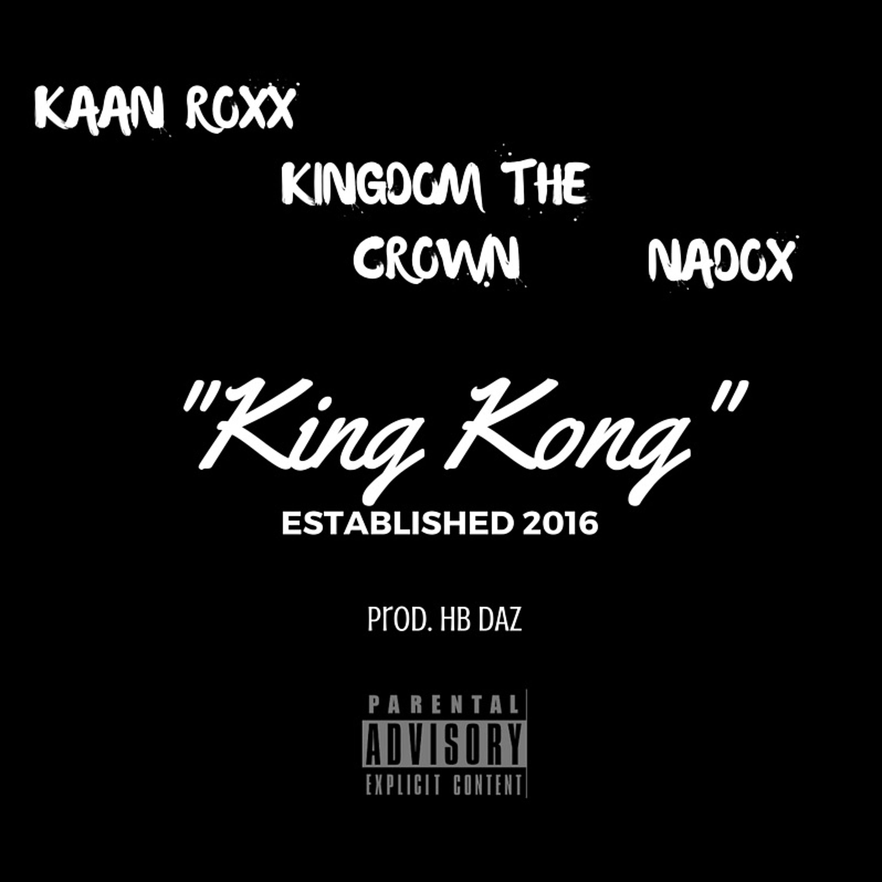 King Kong - Kaan Roxx X Kingdom The Crown X NaDox