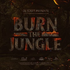 04. Burn The Jungle #BTJ