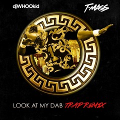 Migos - Look At My Dab (T-Mass & DJ Whoo Kid Remix)