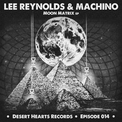 Lee Reynolds & Machino - Moon Matrix (Original Mix)