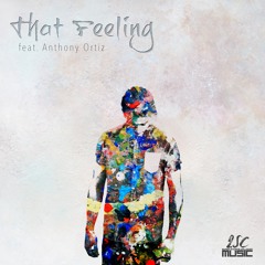 That Feeling Feat Anthony Ortiz