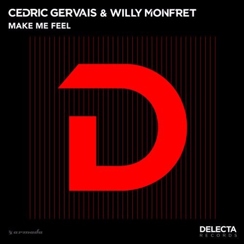 Cedric Gervais & Willy Monfret - Make Me Feel
