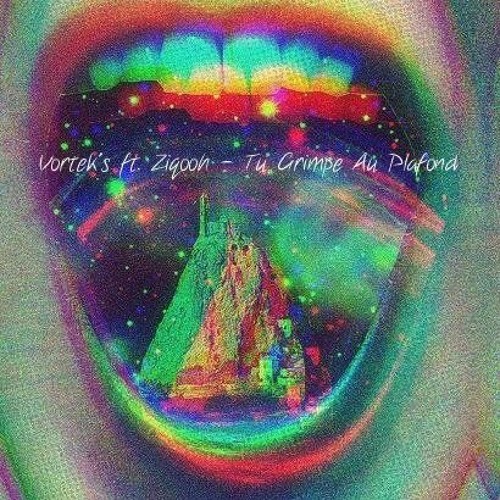 Vortek's & Ziqooh - Tu Grimpe Au Plafond !