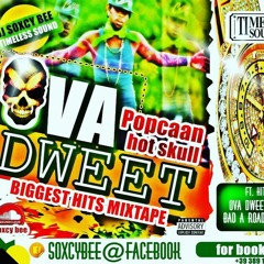 OVA DWEET BIGGEST HIT MIXTAPE POPCANN UNRULY BOZZ