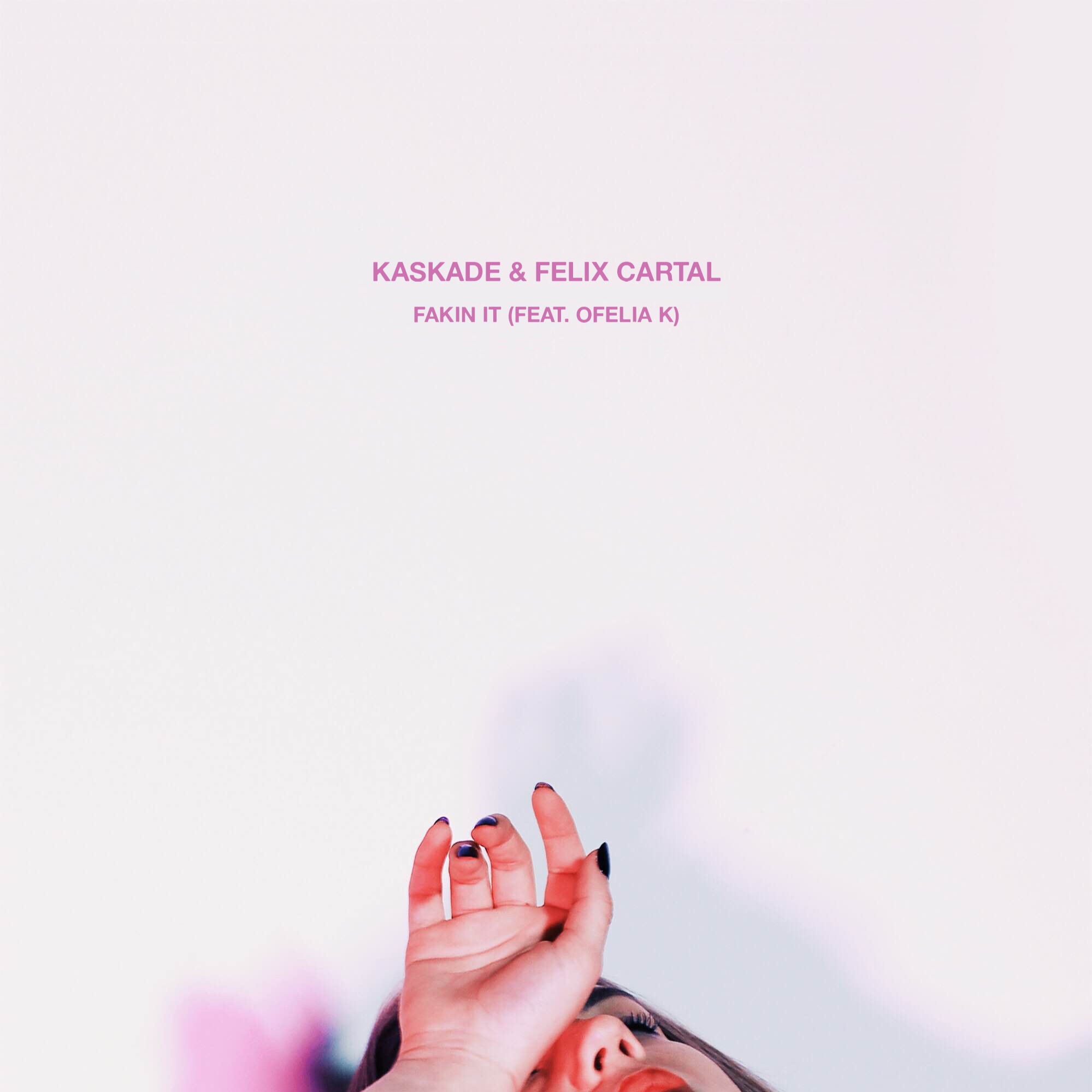 Kaskade & Felix Cartal “Fakin It (Feat. Ofelia K)”