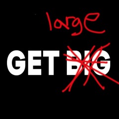 Get Large