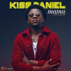 Mama by Kiss Daniel