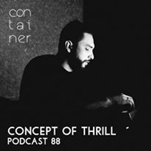 Container Podcast [88] Concept Of Thrill (Live)