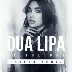 Dua Lipa - Be The One (Lørean Remix) | Click "Buy" for download.