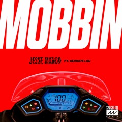 Jesse Marco - Mobbin' (ft Adrian Lau)[Thissongissick.com Premiere] [Free Download]