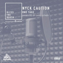 Nyck Caution - One Take Freestyle (Bless The Booth)