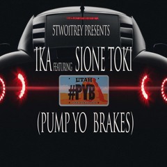 Ika Ft. Sione Toki - Pump Yo Brakes(#PYB) [Prod. By 5two1trey]