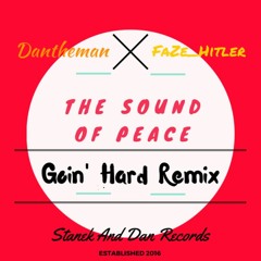 FaZe_Hitler X Dantheman - The Sound Of Peace (Goin' Hard Remix)