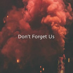 Don't Forget Us