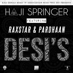 DESI'S | Haji Springer ft. Raxstar & Pardhaan KDM MIXTAPE VOL 1.