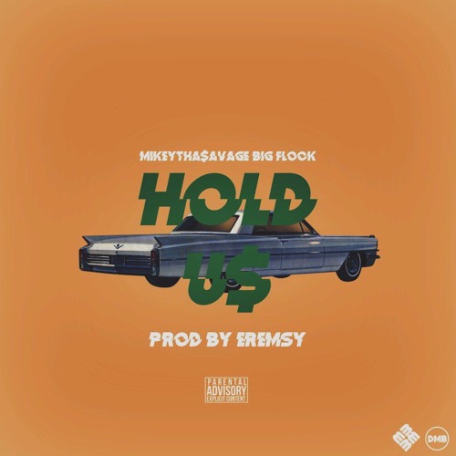 Hold U$ Ft Big Flock [Prod By Eremsy]